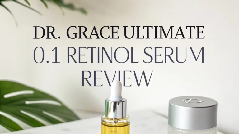 Dr. Grace Ultimate 0.1 Retinol Serum Review: The Ultimate Guide