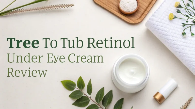 Tree to Tub Retinol Under Eye Cream Review 2026: Ultimate Guide